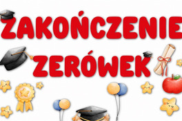 Zakończenie zerówek 2026